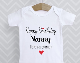 Happy Birthday Nanny I Love You so Much Baby Grow Bodysuit