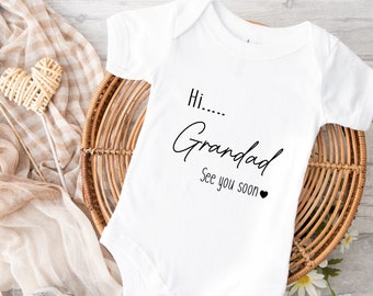 Hi Grandad .. See you Soon Baby Grow Bodysuit Babygrow Hello Pregnancy Announcement Reveal Surprise Papa Grampy Gift Coming Soon Nanny Dad