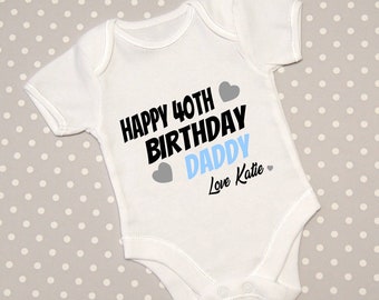 Happy 40th Birthday Daddy Baby Grow Bodysuit Babygrow Top Vest Baby Shower Gift Dad Dada Papa - Choice of text colour