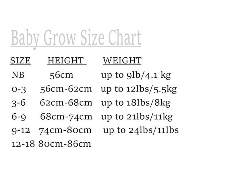 May include: Baby grow size chart with size, height in inches, and weight in pounds and kilograms.