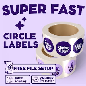 May include: Two rolls of circular adhesive labels featuring the text Sticker Mage and a wizard graphic. The image includes the text SUPER FAST CIRCLE LABELS, FREE FILE SETUP, FREE SHIPPING, and 24 HOUR PRODUCTION on a light purple background.