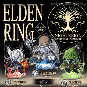 May include: Acrylic stands featuring characters from Elden Ring. The stands include Wylder, Guardian, and Ironeye, each with unique designs and colours. The Wylder stand is 5.8 cm tall, Guardian is 6.6 cm tall, and Ironeye is 6 cm tall. The text "NIGHTREIGN UNOFFICIAL FANMERCH" is also visible.