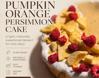 Vegan Pumpkin Cake Recipe PDF | Healthy Fall Dessert | Pumpkin Orange Persimmon Cake | Plant Based Autumn Recipe | Digital Download