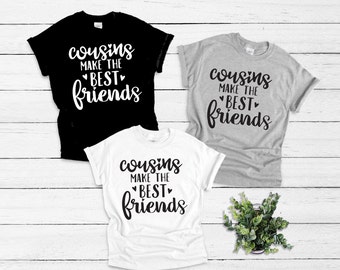 Cousins Make The Best Friends T-Shirt, Matching Family Reunion Shirt