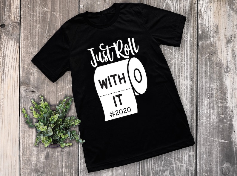 just roll with it t shirt