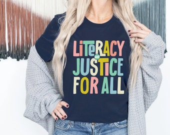 Literacy and Justice for All T-Shirt // ELA teacher shirt, reading teacher tee, reading teacher, librarian shirt, school librarian