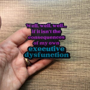 Executive Dysfunction Vinyl Sticker - ADHD Humor image 2