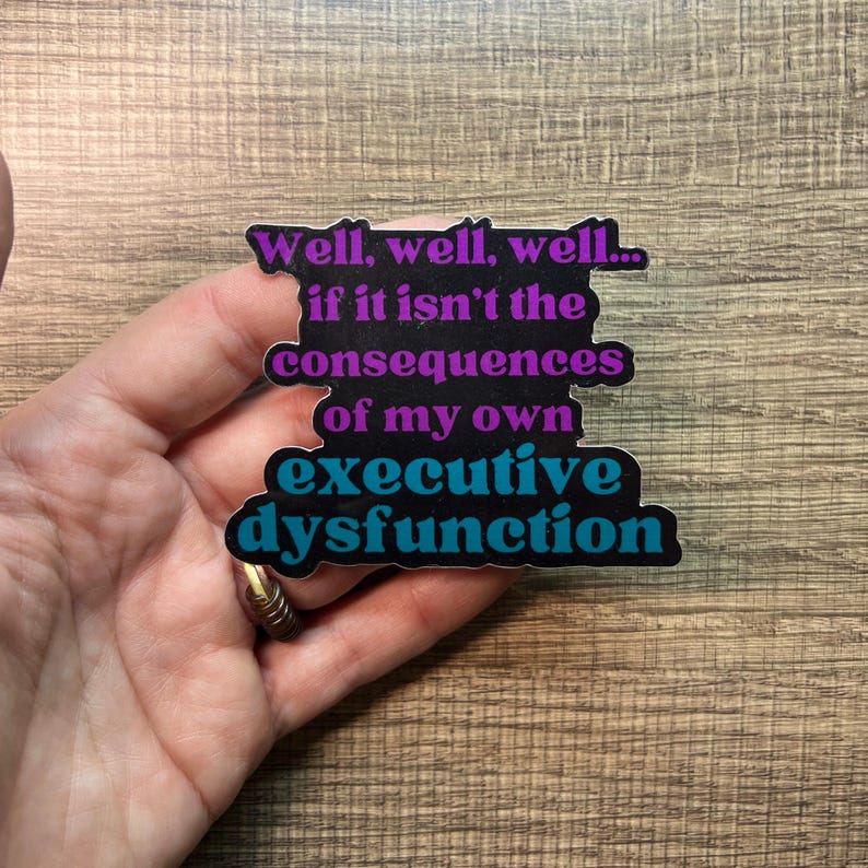 Executive Dysfunction Vinyl Sticker - ADHD Humor image 2