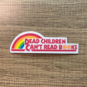 Dead Children Can't Read Books Reading Rainbow Vinyl Sticker