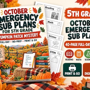 May include: A 40-page 5th grade October emergency sub plans packet titled Pumpkin Patch Mystery. The cover features a pumpkin patch, a clipboard with a note, and a stack of books. Includes worksheets for reading, math, science, and STEM subjects.