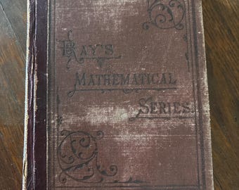 Antique Ray’s Mathmatical Series Elementary Alegebra Rare Signed & Dated