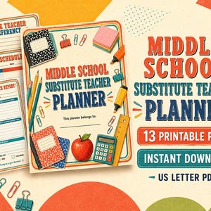 May include: A Middle School Substitute Teacher Planner with 13 printable pages in a US Letter PDF format. The cover features school supplies like notebooks, a red apple, a calculator, and pencils, with the text Middle School Substitute Teacher Planner.