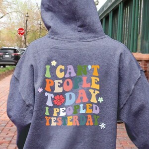 Introvert Hooded Sweatshirt, I can&#39;t People Today Sweatshirt, Funny Sarcastic Anti-Social Shirt, Plus Size Hoodie Shirt, Homebody Mom Top