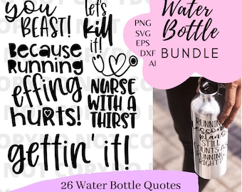 May include: A digital bundle of 26 water bottle quotes in various file formats. The image includes motivational phrases like "You Beast!" and "Nurse with a Thirst." A silver water bottle with text is also shown.