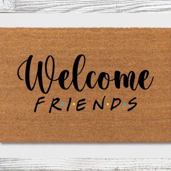 Welcome Friends Doormat, Welcome Mat