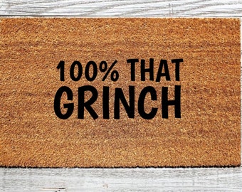 100% That Grinch Doormat. Christmas Doormat