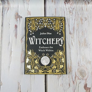 Witchery: Embrace the Witch Within by Juliet Diaz