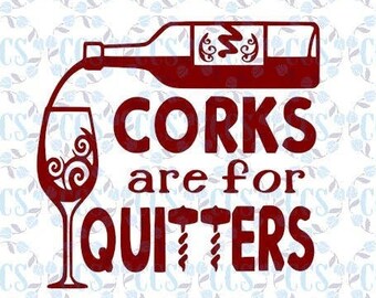 Download Wine Svg / Funny SVG / Corks Are For Quitters
