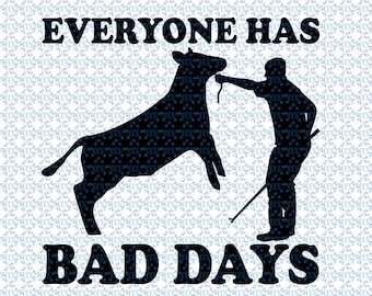 Download/ Show Cow with boy, SVG, Everyone has bad days/ Livestock