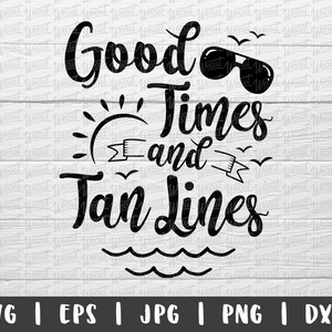 Good Times and Tan Lines SVG Files for Cricut / Beach Life Svg - Etsy
