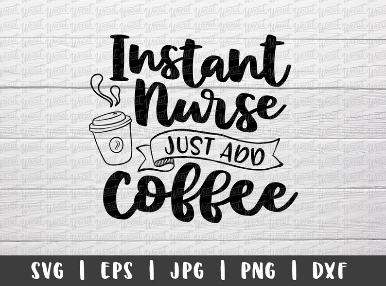 Download Instant Nurse Just Add Coffee svg Files for Cricut / Certified | Etsy