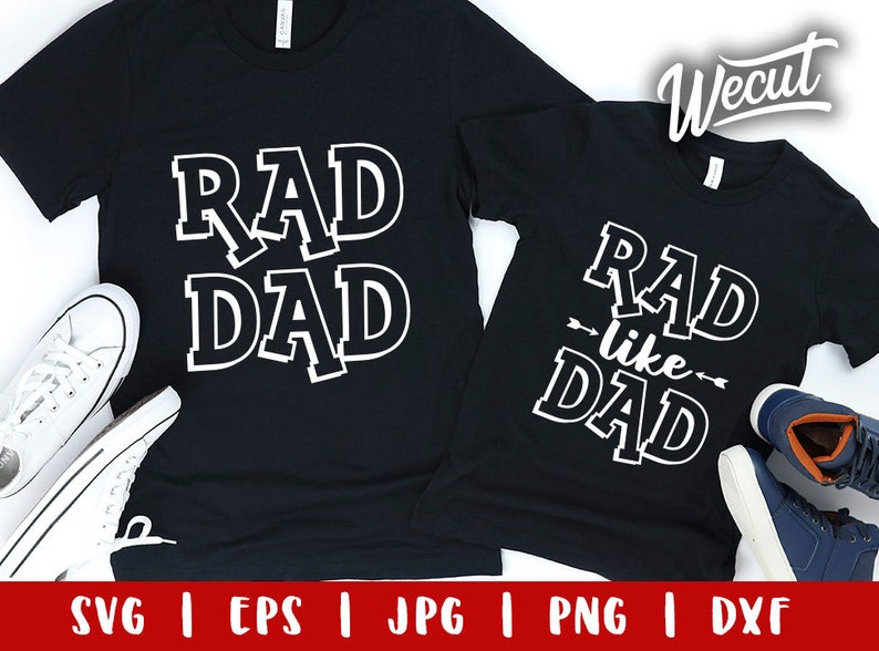 Download Rad Dad Rad Like Dad Daddy and Me Matching Shirt SVG Files ...