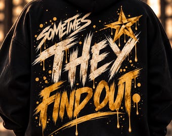 Sudadera Sometimes They Find Out / Sudadera con capucha gráfica extragrande / Ropa urbana unisex / Sudadera con estampado grunge en la espalda / Sudadera con capucha llamativa