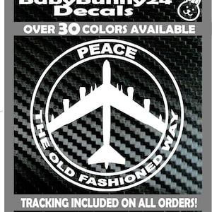 B-52 Peace Air Force Car Truck Decal Vinyl Sticker the old fashioned way Van Airforce
