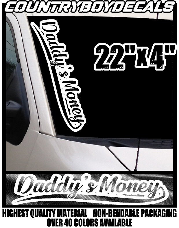 DADDY'S MONEY Vinyl Decal 22"x4" Windshield Sticker Diesel Truck Jdm Car Turbo Boost Lifted Low Lowered Daddys Drift Euro Neo Chrome