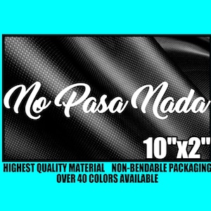 NO PASA NADA 10&quot; Vinyl Decal Sticker Window Mexico Mexican Diesel Truck Lifted Car Turbo Boost Jalisco Michoacan  Michoacán La Mamalona