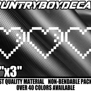 May include: Three white pixelated heart decals on a black carbon fiber background. The decals are 10 inches by 3 inches. The text "COUNTRYBOYDECALS" is at the top of the image. The text "HIGHEST QUALITY MATERIAL NON-BENDABLE PACKAGING OVER 40 COLORS AVAILABLE" is at the bottom of the image.