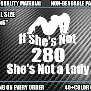 IF SHE&#39;S Not 280 She&#39;s Not A Lady Vinyl Decal Thick Diesel Truck Fat Girls Turbo