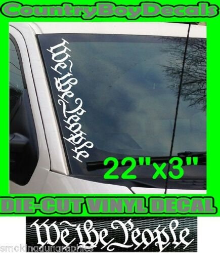 WE THE People Vertical Windshield Vinyl USA Decal Sticker Car Truck Gun Rights constitution