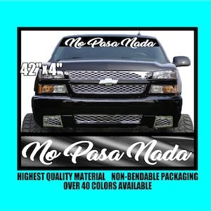 NO PASA NADA 42&quot; Vinyl Decal Sticker Window Windshield Mexico Mexican Diesel Truck Car Turbo Jalisco Michoacan Brow Michoacán La Mamalona