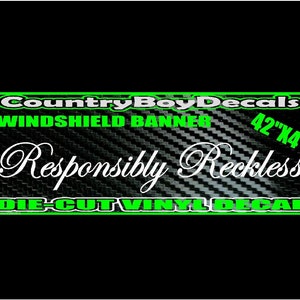 RESPONSIBLY RECKLESS * Windschutzscheibe Banner Stirn Vinyl Aufkleber Aufkleber LKW Auto 4 X 4