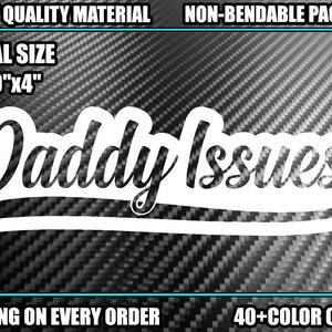 DADDY ISSUES 10&quot;X4&quot; Vinyl Decal Sticker Diesel Truck JDM Car Money Lady Girl Princess Woman Turbo Boost