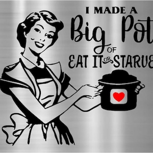 Ho fatto una grande pentola di mangiarlo o morire di fame Decal Vinyl adesivo Instant Pressure Cooker