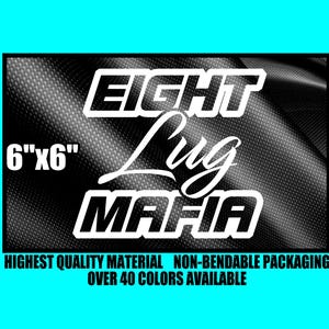 EIGHT LUG MAFIA Vinyl Decal 6&quot;x6&quot; Window Sticker Diesel Truck Car Turbo Boost Raised High Stance Lowered Country Dough Boy Bag 8 Mud