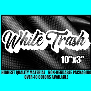 WHITE TRASH Vinyl 10&quot; Decal Window Sticker Diesel Truck Dirty Hands Redneck Country South Southern Turbo Boost Blue Collar Lifted