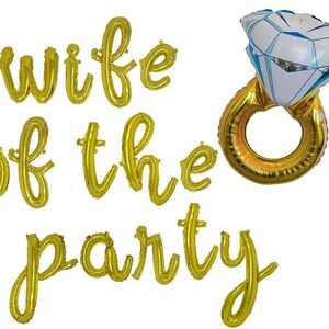 Wife of the Party Balloon Banner Bachelorette Decorations Engagement Ring Balloon Bachelorette Balloons