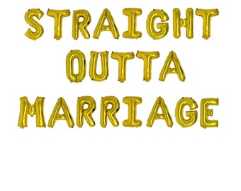 Straight Outta Marriage Balloon Banner Divorce Party Balloons Divorce Decorations Divorce Celebration I Do I Did I’m Done Adios Prick Banne