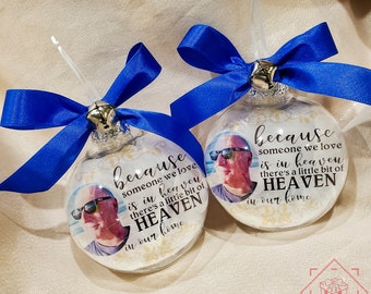 Because Someone we Love is in Heaven There's a little bit of Heaven in our Home, Remembrance Christmas Baubles, Memorial Ornaments