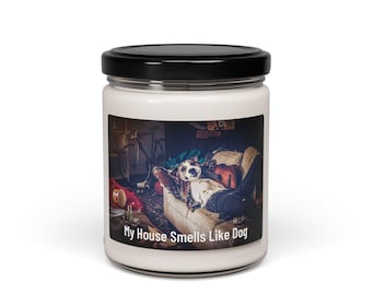 My House Smells Like Dog Candle, Scented Soy 9oz | Dog Owner Humor