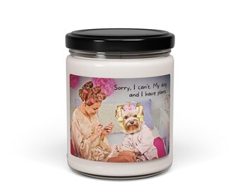Sorry I Can't My Dog and I Have Plans Candle, Soy Scented 9oz | Dog Therapy