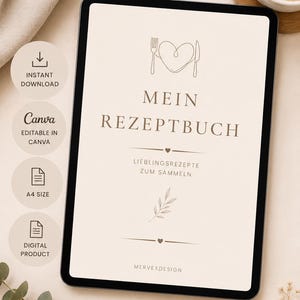 Può includere: Un libro di ricette digitale visualizzato su un tablet. La copertina presenta il testo "MEIN REZEPTBUCH" con una forchetta e un coltello che formano un cuore. È presente anche il testo "LIEBLINGSREZEPTE ZUM SAMMELN". Icone per download immediato, modificabile in Canva, formato A4 e prodotto digitale.