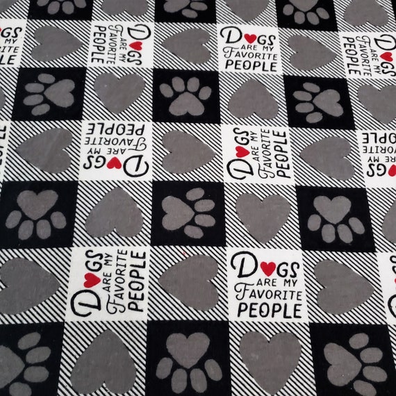 Dogs Are My Favorite People FLANNEL Material, priced by the Yard, 100% Cotton