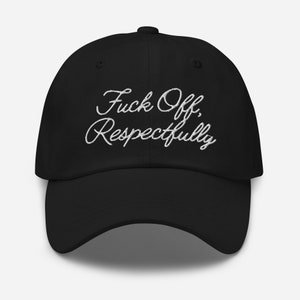 F*ck Off Respectfully Hat, Dad Cap