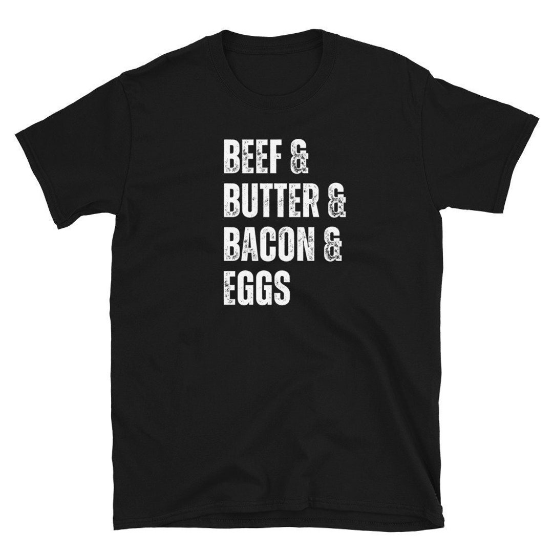 Beef Butter Bacon Eggs Shirt, Carnivore Tshirt, Meat Eater, Carnivore