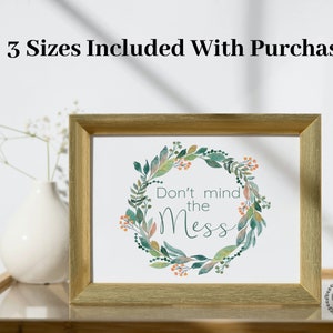 Don&#39;t Mind the Mess, Minimalist Playroom Printable, Instant Download, 3 Sizes Included