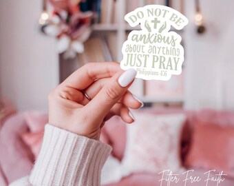 Christian Sticker, Do Not Be Anxious About Anything Just Pray Philippians 4:6, Anxiety Sticker